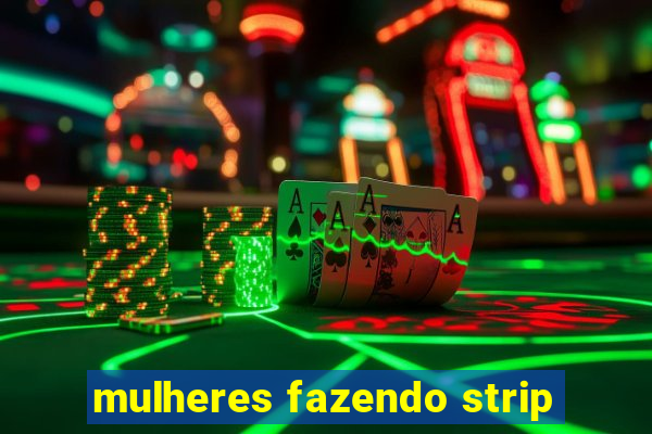 mulheres fazendo strip